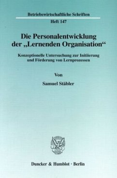 Die Personalentwicklung der »Lernenden Organisation«. - Stäbler, Samuel