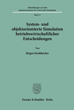 System- und objektorientierte Simulation betriebswirtschaftlicher Entscheidungen. - Strohhecker, Jürgen