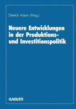 Neuere Entwicklungen in der Produktions- und Investitionspolitik - Adam, Herbert