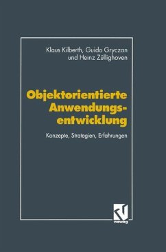 Objektorientierte Anwendungsentwicklung - Kilberth, Klaus; Gryczan, Guido; Züllighoven, Heinz