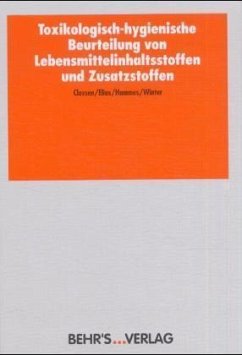 Toxikologisch-hygienische Beurteilung von Lebensmittelinhaltsstoffen und Zusatzstoffen