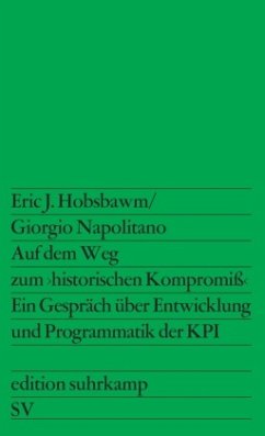 Auf dem Weg zum >historischen Kompromiß< - Napolitano, Giorgio;Hobsbawm, Eric J.