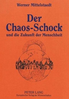 Der Chaos-Schock und die Zukunft der Menschheit - Mittelstaedt, Werner