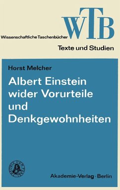 Albert Einstein wider Vorurteile und Denkgewohnheiten - Melcher, Horst