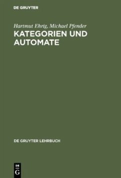 Kategorien und Automate - Ehrig, Hartmut;Pfender, Michael