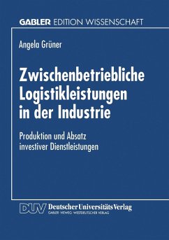 Zwischenbetriebliche Logistikleistungen in der Industrie - Grüner, Angela