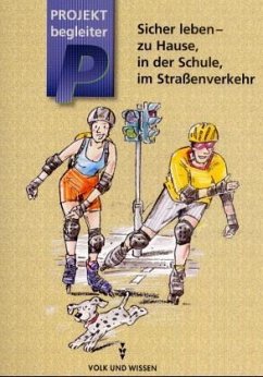 Cover Sicher leben - zu Hause, in der Schule, im Straßenverkehr / Projektbegleiter