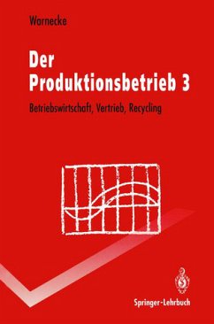 Der Produktionsbetrieb III. Betriebswirtschaft, Vertrieb, Recycling (Springer-Lehrbuch)