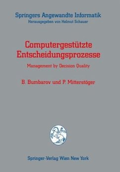 Computergestützte Entscheidungsprozesse: Management by Decision Quality (Springers Angewandte Informatik)