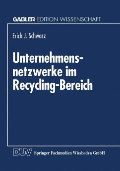 Unternehmensnetzwerke im Recycling-Bereich - Schwarz, Erich J.
