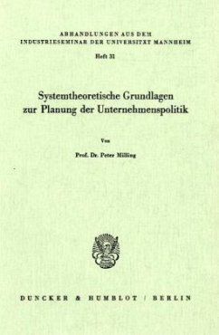 Systemtheoretische Grundlagen zur Planung der Unternehmenspolitik. - Milling, Peter