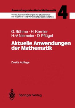 Anwendungsorientierte Mathematik; Teil: Bd. 4., Aktuelle Anwendungen der Mathematik. Gert Böhme ... - Böhme, G. u. a.