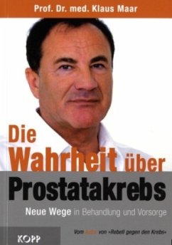 Die Wahrheit über Prostatakrebs - Maar, Klaus