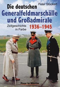 Die deutschen Generalfeldmarschälle und Großadmirale 1936-1945 - Stockert, Peter
