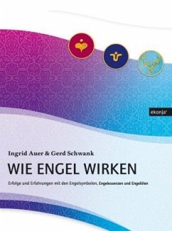 Wie Engel wirken - Schwank, Gerd;Auer, Ingrid