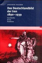 Das Deutschlandbild der Iren 1890-1939 - Fischer, Joachim