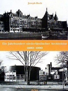 Ein Jahrhundert niederländischer Architektur 1880-1990