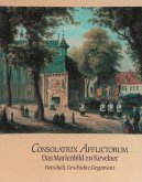 350 Jahre Kevelaerwallfahrt 1642-1992 / Consolatrix Afflictorum - Das Marienbild zu Kevelaer 350 Jahre Kevelaerwallfahrt 1642-1992 / Consolatrix Afflictorum - Das Marienbild zu Kevelaer