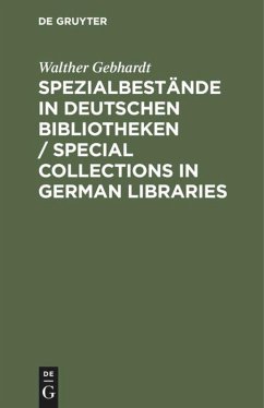 Spezialbestände in deutschen Bibliotheken / Special collections in German Libraries - Gebhardt, Walther