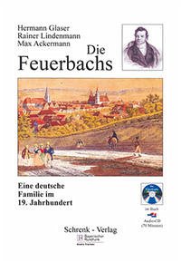 Die Feuerbachs - Glaser, Hermann; Lindenmann, Rainer; Ackermann, Max