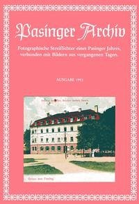 Pasinger Archiv. Fotographische Streiflichter eines Pasinger Jahres,... / Pasinger Archiv. Fotographische Streiflichter eines Pasinger Jahres,...