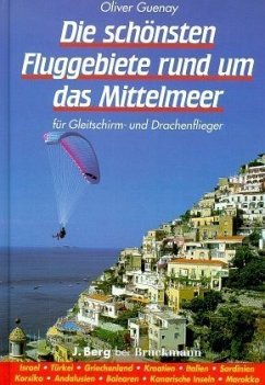 Die schönsten Fluggebiete rund um das Mittelmeer für Gleitschirmflieger und Drachenflieger