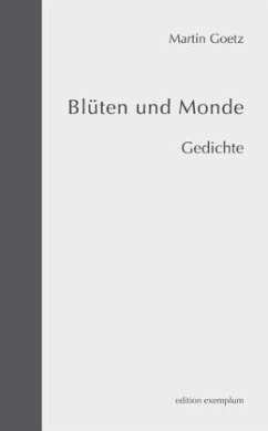 Blüten und Monde - Goetz, Martin