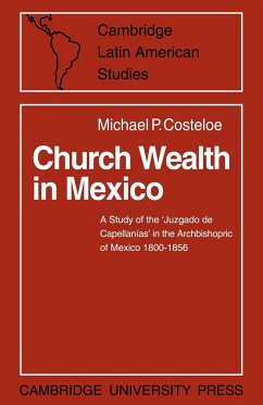 Church Wealth in Mexico - Costeloe, Michael P.