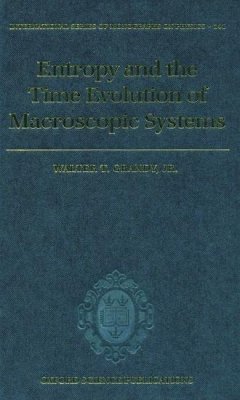 Entropy and the Time Evolution of Macroscopic Systems - Grandy Jr, Walter T