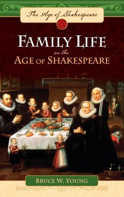 Family Life in the Age of Shakespeare - Young, Bruce