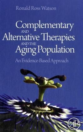 Complementary and Alternative Therapies and the Aging Population Complementary and Alternative Therapies and the Aging Population