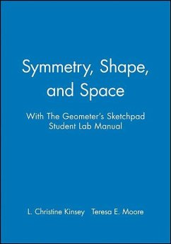 Symmetry, Shape, and Space with the Geometer's Sketchpad Student Lab Manual - Kinsey, L Christine; Moore, Teresa E