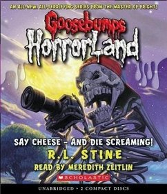 Say Cheese - And Die Screaming! (Goosebumps Horrorland #8) - Stine, R L