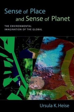 Sense of Place and Sense of Planet - Heise, Ursula K