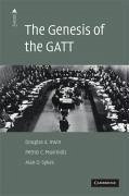 The Genesis of the GATT - Irwin, Douglas A; Mavroidis, Petros C; Sykes, Alan O