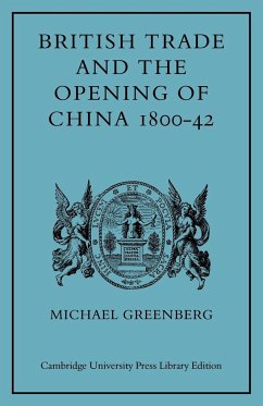 British Trade and the Opening of China 1800 42 - Greenberg, Michael