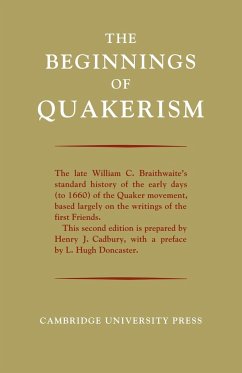 The Beginnings of Quakerism - Braithwaite, William C.