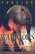 Forging the Warrior's Character: Moral Precepts from the Cadet Prayer - Snider, Don M.
