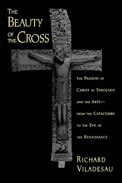 The Beauty of the Cross - Viladesau, Richard (Professor of Theology, Professor of Theology, Fo