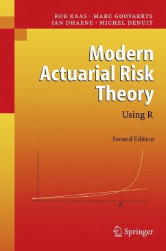 Modern Actuarial Risk Theory - Kaas, Rob;Goovaerts, Marc;Dhaene, Jan