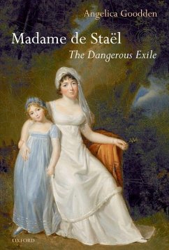 Madame de Staël: The Dangerous Exile - Goodden, Angelica