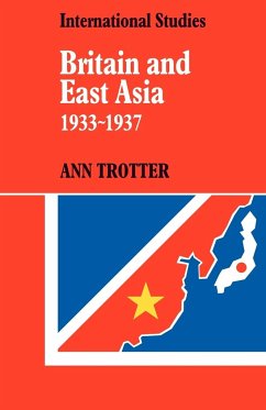 Britain and East Asia 1933 1937 - Trotter, Ann