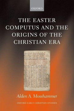 The Easter Computus and the Origins of the Christian Era - Mosshammer, Alden A
