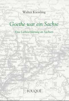 Goethe war ein Sachse - Kiessling, Walter