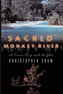 Sacred Monkey River - Shaw, Christopher