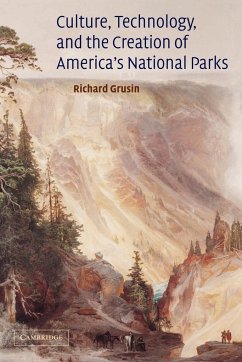 Culture, Technology, and the Creation of America's National Parks - Grusin, Richard