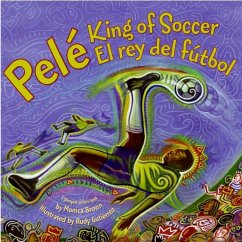 Pele, King of Soccer/Pele, El Rey del Futbol - Brown, Monica