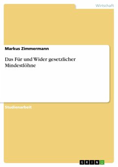 Das Für und Wider gesetzlicher Mindestlöhne - Zimmermann, Markus