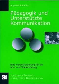 Pädagogik und Unterstützte Kommunikation - Rothmayr, Angelika