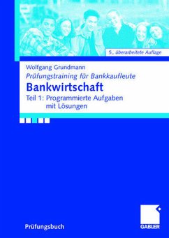 Bankwirtschaft - Teil 1: Programmierte Aufgaben mit Lösungen - Grundmann, Wolfgang